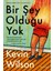 Bir Şey Olduğu Yok - Kevin Wilson 1