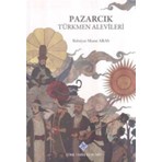 Türk Tarih Kurumu Vakfı Pazarcık Türkmen Alevileri - Bahtiyar Murat Aras