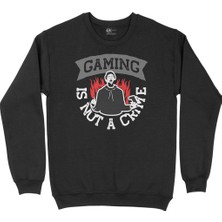 Cix Gaming Is Not A Crime Siyah Sweatshirt