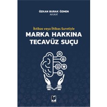 Iktibas Veya Iltibas Suretiyle Marka Hakkına Tecavüz Suçu