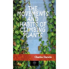 The Movements And Habits Of Climbing Plants - Charles Darwin