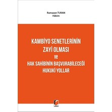 Kambiyo Senetlerinin Zayi Olması ve Hak Sahibinin Başvurabileceği Hukuki Yollar - Ramazan Turan