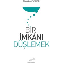 Bir Imkanı Düşlemek