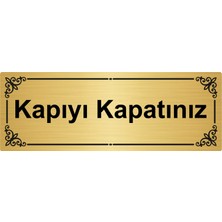 Özarslan Dizayn Kapıyı Kapatınız 7 x 20 cm  Altın Renk Metal Yönlendirme Levhası