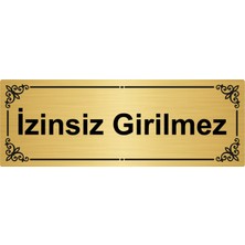 Özarslan Dizayn Izinsiz Girilmez 7 x 20 cm  Altın Renk Metal Yönlendirme Levhası