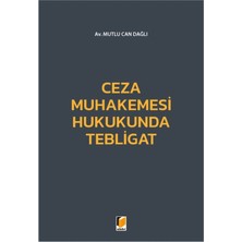 Ceza Muhakemesi Hukukunda Tebligat