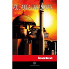 Allah'a Ulaşmak - İmam-ı Gazali