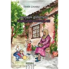 Sarmaşık Gülleriydi Yüreğimin Sustukları