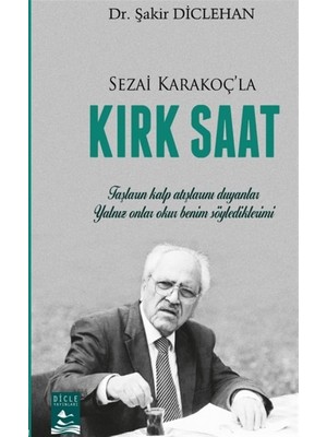 Sezai Karakoç'la Kırk Saat - Şakir Diclehan