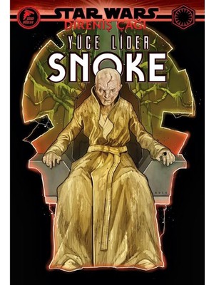 Yüce Lider Snoke - Star Wars: Direniş Çağı - Tom Taylor
