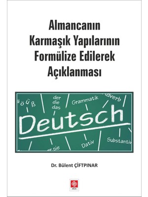 Almancanın Karmaşık Yapılarının Formülize Edilerek Açıklanması