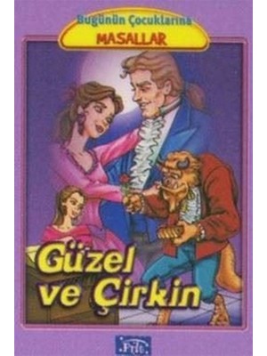 Güzel ve Çirkin - Bugünün Çocuklarına Masallar - Marta Lucia Ghiglioni