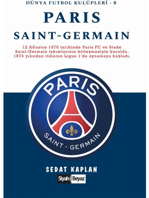 Paris Saint-Germain - Dünya Futbol Kulüpleri 8 - Sedat Kaplan