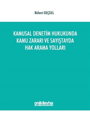 Kamusal Denetim Hukukunda Kamu Zararı ve Sayıştayda Hak Arama Yolları