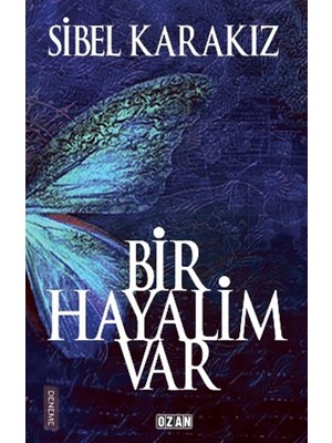 Bir Hayalim Var - Sibel Karakız
