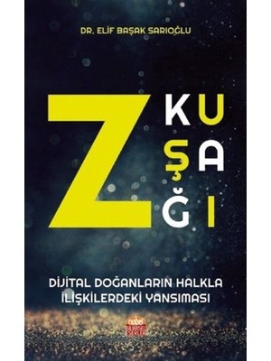 Z Kuşağı - Dijital Doğanların Halkla Ilişkilerdeki Yansıması - Elif Başak Sarıoğlu