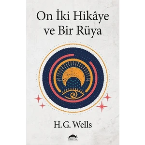 On İki Hikâye ve Bir Rüya - Herbert George Wells