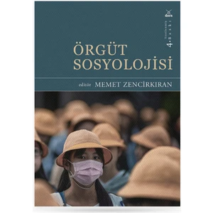 Örgüt Sosyolojisi - Memet Zencirkıran