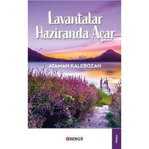 Lavantalar Haziranda Açar - Ataman Kalebozan