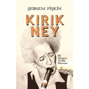 Kırık Ney - Şebnem Pişkin