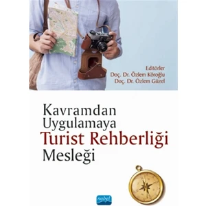Kavramdan Uygulamaya Turist Rehberliği Mesleği - Ahmet Köroğlu