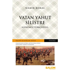 Vatan Yahut Silistre (Günümüz Türkçesiyle) - Namık Kemal