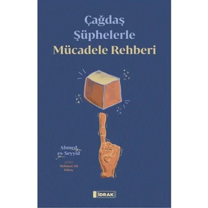 Çağdaş Şüphelerle Mücadele Rehberi - Ahmed Es-Seyyid