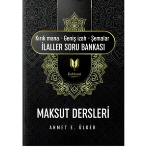 Maksut Dersleri (Kırık Mana – Geniş Izah – Şemalar Ilaller Soru Bankası)