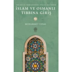 Islam ve Osmanlı Tıbbına Giriş - Muhammet Uysal
