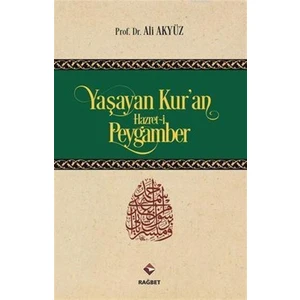 Yaşayan Kur'an Hazret-I Peygamber - Ali Akyüz