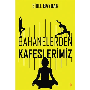 Bahanelerden Kafeslerimiz - Sibel Baydar