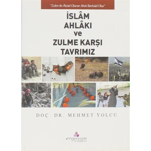 Islam Ahlakı ve Zulme Karşı Tavrımız - Mehmet Yolcu