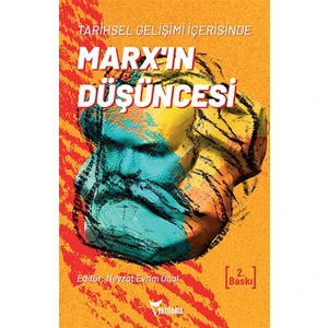 Tarihsel Gelişimi Içerisinde Marx’ın Düşüncesi - Nevzat Evrim Önal