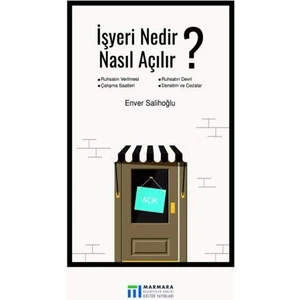 Işyeri Nedir Nasıl Açılır? - Enver Salihoğlu