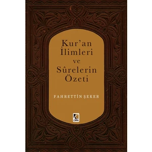Kur'an Ilimleri ve Surelerin Özeti - Fahrettin Şeker