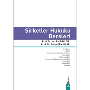 Şirketler Hukuku Dersleri - Fatih Bilgili
