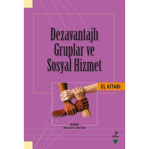 Dezavantajlı Gruplar ve Sosyal Hizmet El Kitabı