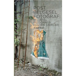Post Belgesel Fotoğraf: Belgesel Fotoğrafın Değişen Sınırları