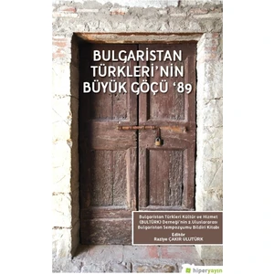 Bulgaristan Türkleri'nin Büyük Göçü '89 - Raziye Çakır Ulutürk