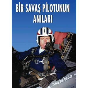 Bir Savaş Pilotunun Anıları - Zübeyir Batur