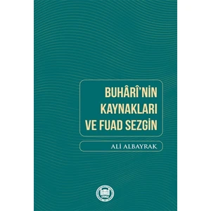 Buhari'nin Kaynakları ve Fuad Sezgin - Ali Albayrak