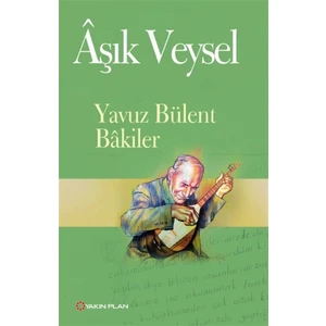 Aşık Veysel - Yavuz Bülent Bakiler