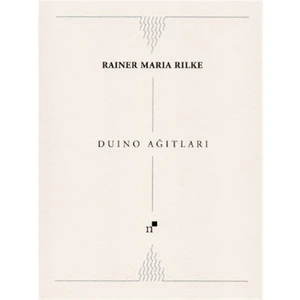 Duino Ağıtları - Rainer Maria Rilke