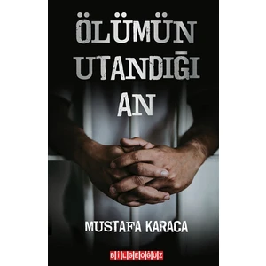 Ölümün Utandığı An - Mustafa Karaca