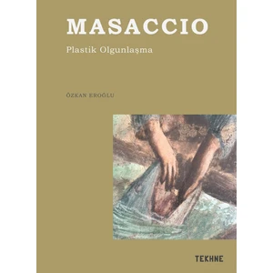 Masaccio- Plastik Olgunlaşma