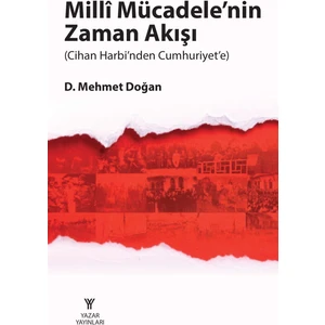 Milli Mücadele'nin Zaman Akışı - Mehmet Doğan