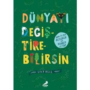 Dünyayı Değiştirebilirsin - Lucy Bell