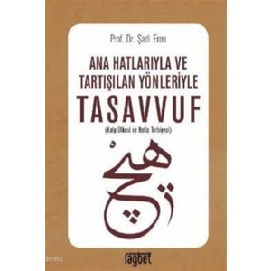 Ana Hatlarıyla ve Tartışılan Yönleriyle Tasavvuf - Şadi Eren