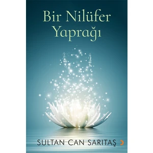 Bir Nilüfer Yaprağı - Sultan Can Sarıtaş
