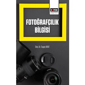 Fotoğrafçılık Bilgisi - Tugay Arat